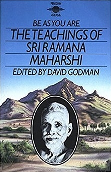 Be As You Are - The Teachings of Sri Ramana Maharshi  (Editor: David Godman)